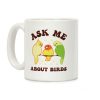 Ask Me About Birds Coffee Mug Ask Me About Birds Coffee Mug