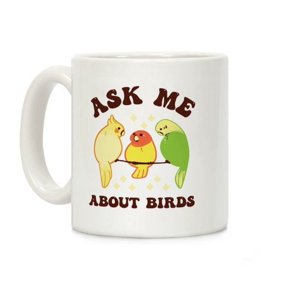Ask Me About Birds Coffee Mug Ask Me About Birds Coffee Mug
