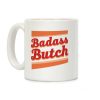 Badass Butch Coffee Mug Badass Butch Coffee Mug