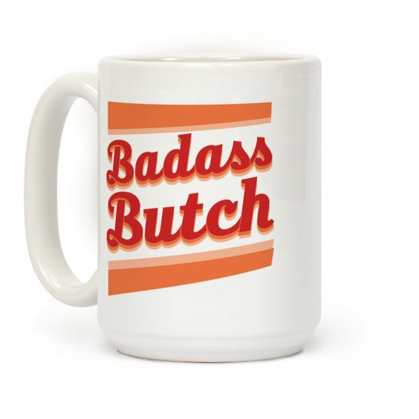 Badass Butch Coffee Mug Badass Butch Coffee Mug