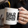 Bald Lives Matter Humorous Quote Mug - Personalized Custom Coffee Mug - BST121_MG Bald Lives Matter Humorous Quote Mug - Personalized Custom Coffee Mug - BST121_MG