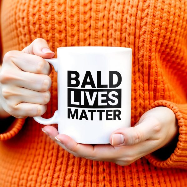 Bald Lives Matter Humorous Quote Mug - Personalized Custom Coffee Mug - BST121_MG Bald Lives Matter Humorous Quote Mug - Personalized Custom Coffee Mug - BST121_MG
