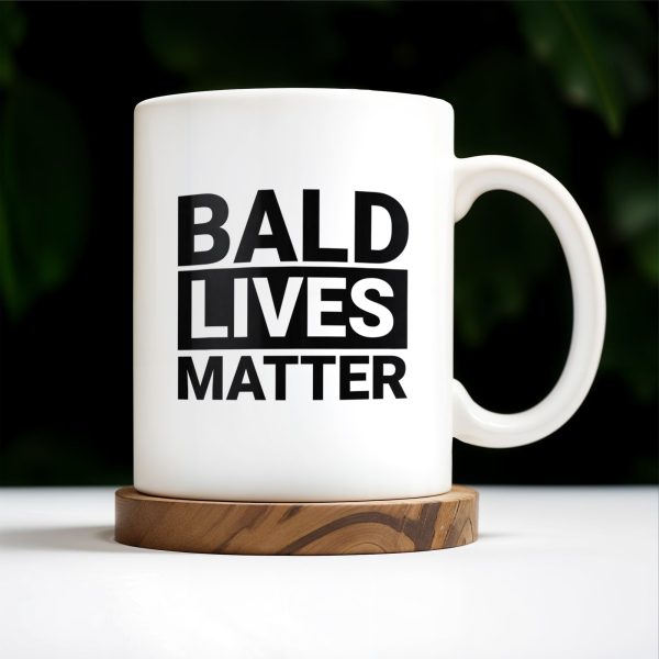Bald Lives Matter Humorous Quote Mug - Personalized Custom Coffee Mug - BST121_MG Bald Lives Matter Humorous Quote Mug - Personalized Custom Coffee Mug - BST121_MG