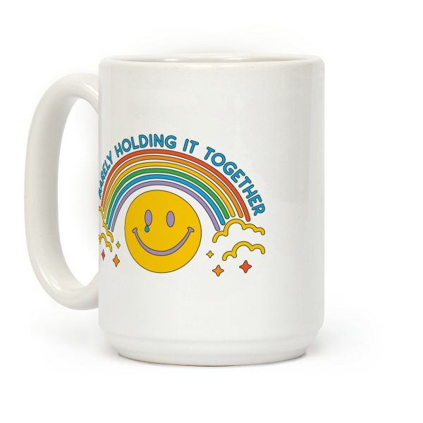 Barely Holding It Together Rainbow Smiley Coffee Mug Barely Holding It Together Rainbow Smiley Coffee Mug