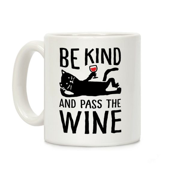 Be Kind Pass The Wine Cat Coffee Mug Be Kind Pass The Wine Cat Coffee Mug