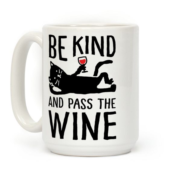Be Kind Pass The Wine Cat Coffee Mug Be Kind Pass The Wine Cat Coffee Mug