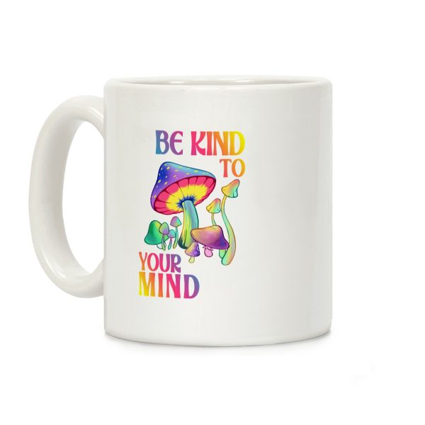 Be Kind to Your Mind Coffee Mug Be Kind to Your Mind Coffee Mug