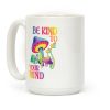 Be Kind to Your Mind Coffee Mug Be Kind to Your Mind Coffee Mug
