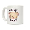 Be My Baby Coffee Mug Be My Baby Coffee Mug