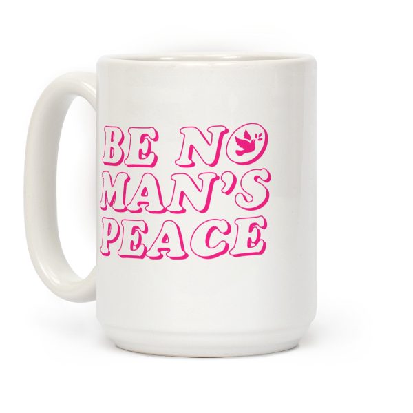 Be No Mans Peace Coffee Mug Be No Mans Peace Coffee Mug