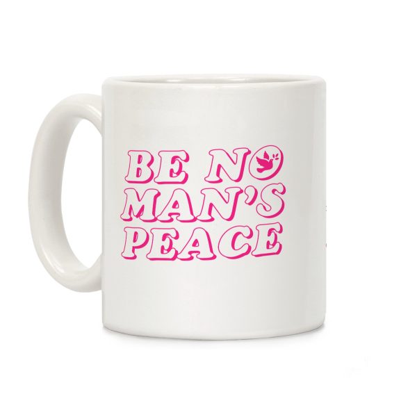 Be No Mans Peace Coffee Mug Be No Mans Peace Coffee Mug