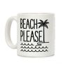 Beach Please Coffee Mug Beach Please Coffee Mug