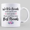 Beautiful Old Besties Personalized Mug Beautiful Old Besties Personalized Mug