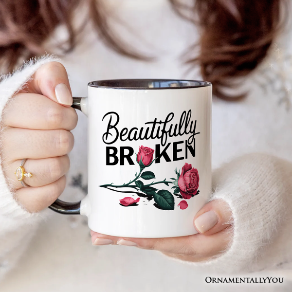 Beautifully Broken Rose Personalized Mug, Floral Heartbreak Inspirational Quote Gift with Custom Name Beautifully Broken Rose Personalized Mug, Floral Heartbreak Inspirational Quote Gift with Custom Name