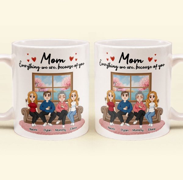 Because Of You, Mom - Personalized Mug Because Of You, Mom - Personalized Mug