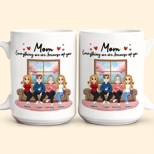 Because Of You, Mom - Personalized Mug Because Of You, Mom - Personalized Mug