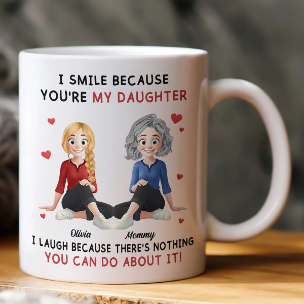 Because You're My Daughter - Personalized Mug Because You're My Daughter - Personalized Mug