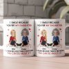Because You're My Daughter - Personalized Mug Because You're My Daughter - Personalized Mug