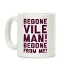 Begone Vile Man Coffee Mug Begone Vile Man Coffee Mug