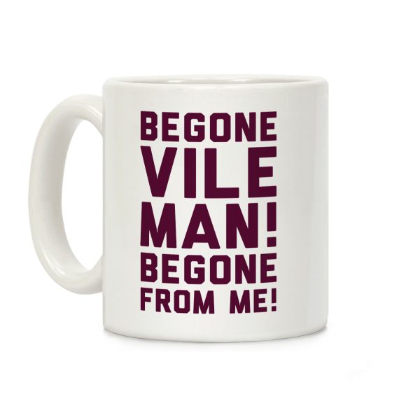Begone Vile Man Coffee Mug Begone Vile Man Coffee Mug