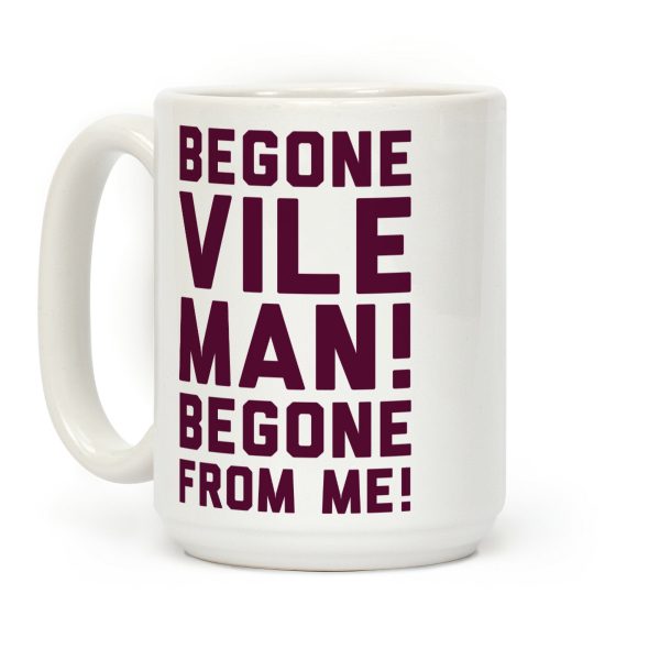 Begone Vile Man Coffee Mug Begone Vile Man Coffee Mug