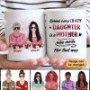 Behind Crazy Daughter Is Mom Cool Women Personalized Coffee Mug Behind Crazy Daughter Is Mom Cool Women Personalized Coffee Mug