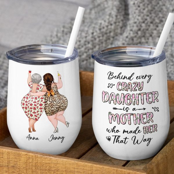 Behind Every Crazy Daughter Is A Mother Who Made Her That Way - Personalized Mug - Mother's Day Mug - Mother's Day Gift - Gift For Mom Behind Every Crazy Daughter Is A Mother Who Made Her That Way - Personalized Mug - Mother's Day Mug - Mother's Day Gift - Gift For Mom