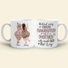Behind Every Crazy Daughter Is A Mother Who Made Her That Way - Personalized Mug - Mother's Day Mug - Mother's Day Gift - Gift For Mom Behind Every Crazy Daughter Is A Mother Who Made Her That Way - Personalized Mug - Mother's Day Mug - Mother's Day Gift - Gift For Mom