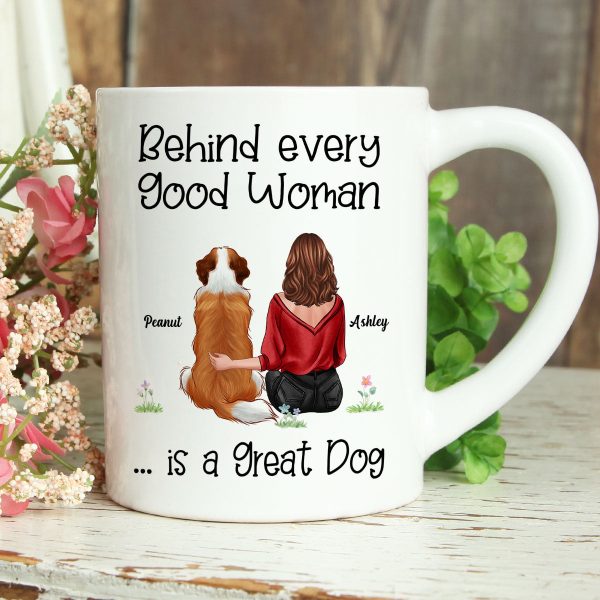 Behind Good Woman Are Dogs Back View Sitting Dog Personalized Mug Behind Good Woman Are Dogs Back View Sitting Dog Personalized Mug