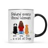 Behind Good Woman Are Dogs Back View Sitting Dog Personalized Mug Behind Good Woman Are Dogs Back View Sitting Dog Personalized Mug