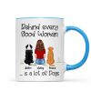 Behind Good Woman Are Dogs Back View Sitting Dog Personalized Mug Behind Good Woman Are Dogs Back View Sitting Dog Personalized Mug