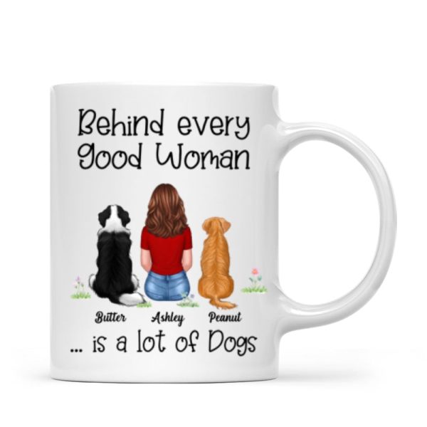 Behind Good Woman Are Dogs Back View Sitting Dog Personalized Mug Behind Good Woman Are Dogs Back View Sitting Dog Personalized Mug