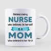 Behind Nurse Is Mom Personalized Coffee Mug Behind Nurse Is Mom Personalized Coffee Mug