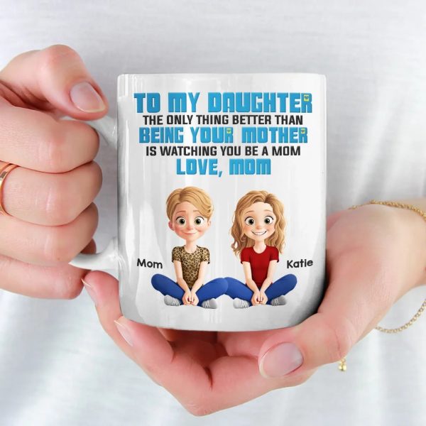Being Her Mom Is The Best Part Of Me - Family Personalized Custom Mug - Gift For Mom, Daughter Being Her Mom Is The Best Part Of Me - Family Personalized Custom Mug - Gift For Mom, Daughter