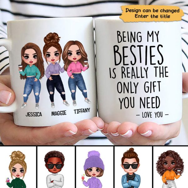 Being My Bestie Is The Only Gift You Need Personalized Mug Being My Bestie Is The Only Gift You Need Personalized Mug