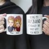 Being My Husband Is Really The Only Gift You Need - Personalized Mug Being My Husband Is Really The Only Gift You Need - Personalized Mug