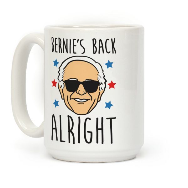 Bernie's Back Alright Coffee Mug Bernie's Back Alright Coffee Mug