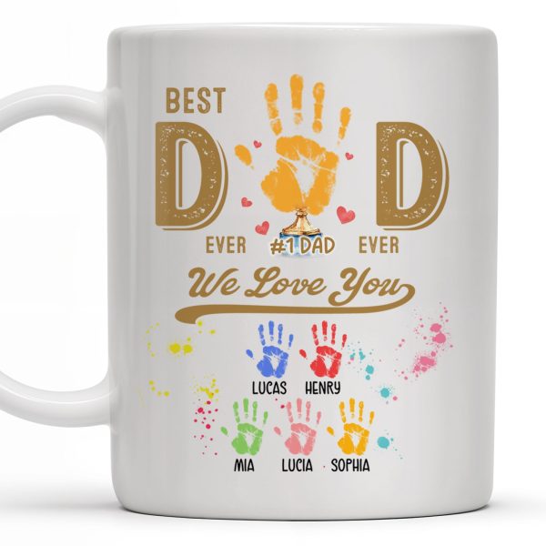 Best Dad Ever, We Love You, Hand Prints - Personalized Custom Coffee Mug - DAD228_MG Best Dad Ever, We Love You, Hand Prints - Personalized Custom Coffee Mug - DAD228_MG