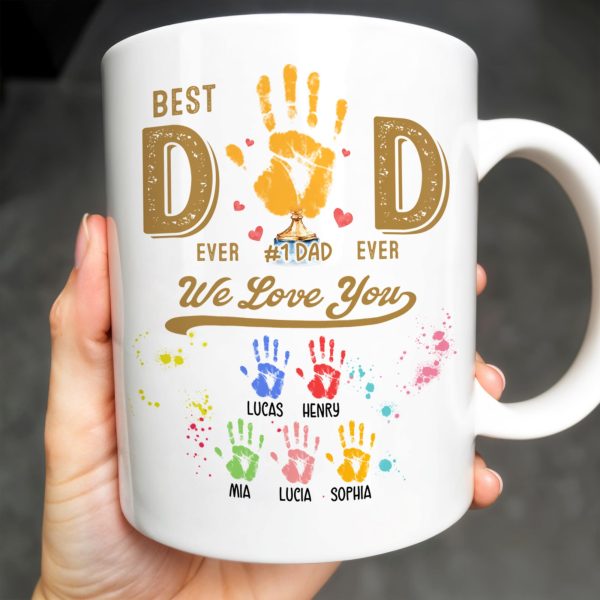 Best Dad Ever, We Love You, Hand Prints - Personalized Custom Coffee Mug - DAD228_MG Best Dad Ever, We Love You, Hand Prints - Personalized Custom Coffee Mug - DAD228_MG