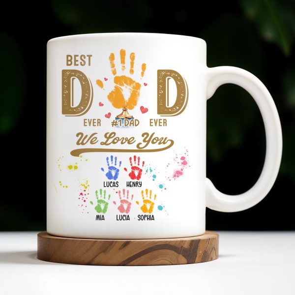 Best Dad Ever, We Love You, Hand Prints - Personalized Custom Coffee Mug - DAD228_MG Best Dad Ever, We Love You, Hand Prints - Personalized Custom Coffee Mug - DAD228_MG