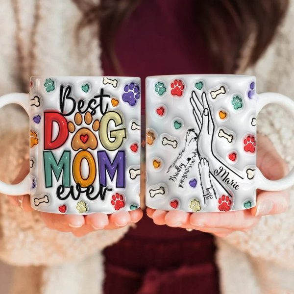 Best Dog Mom Ever With 3D Inflated Mug Personalized Gift DM01 890915 Best Dog Mom Ever With 3D Inflated Mug Personalized Gift DM01 890915