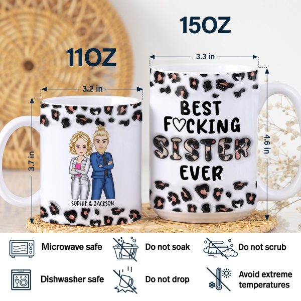 Best Sister Ever - Gift For Siblings - 3D Inflated Effect Printed Mug, Personalized White Edge-to-Edge Mug Best Sister Ever - Gift For Siblings - 3D Inflated Effect Printed Mug, Personalized White Edge-to-Edge Mug