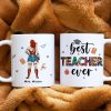 Best Teacher Ever, Gift For Teacher, Personalized Mug, Teacher Coffee Mug, Back To School Gift 03QHHN030723TM Best Teacher Ever, Gift For Teacher, Personalized Mug, Teacher Coffee Mug, Back To School Gift 03QHHN030723TM