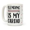 Blending Is My Cardio Coffee Mug Blending Is My Cardio Coffee Mug