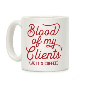 Blood Of My Clients Coffee Mug
