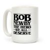 Bob Newby The Hero We All Deserve Parody Coffee Mug