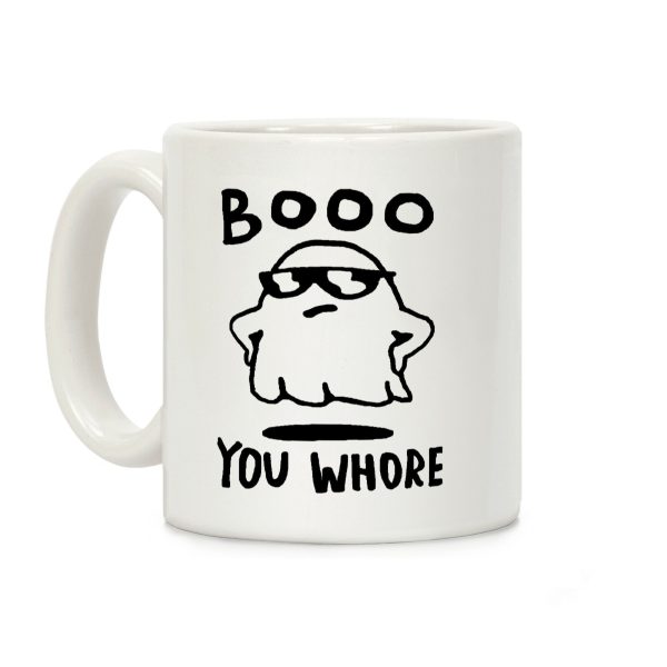 Boo You Whore Ghost Coffee Mug Boo You Whore Ghost Coffee Mug