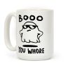 Boo You Whore Ghost Coffee Mug Boo You Whore Ghost Coffee Mug