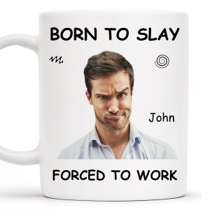 Born To Slay Forced To Work Office Humor Mug - Personalized Custom Coffee Mug - COL032_MG