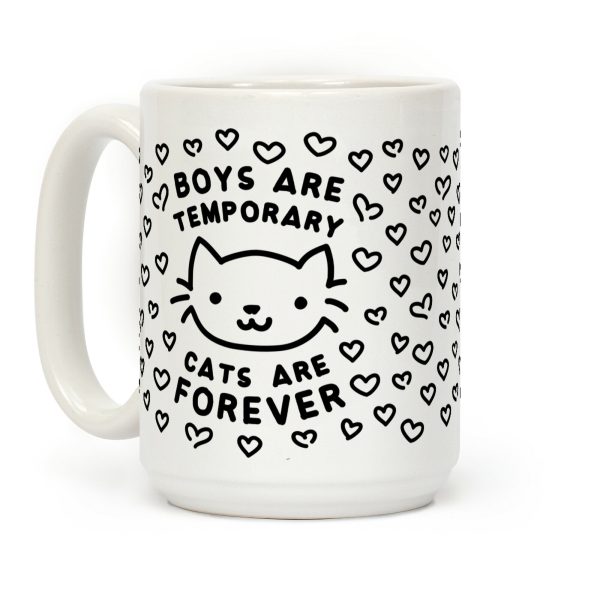 Boys Are Temporary Cats Are Forever Coffee Mug Boys Are Temporary Cats Are Forever Coffee Mug